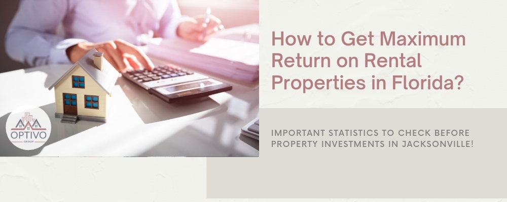 How to Get Maximum Return on Rental Properties in Florida?