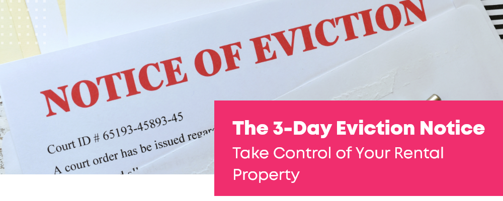 Take Control of Your Rental Property: A Step-By-Step Guide to the 3-Day Eviction Notice
