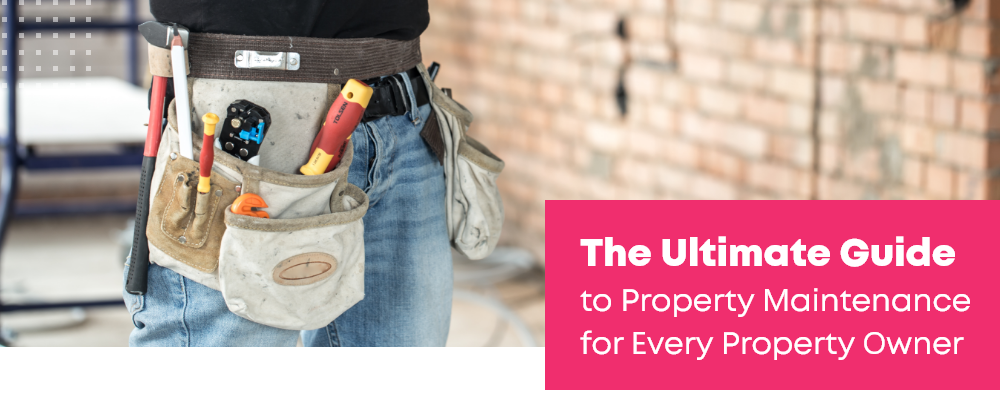 The Ultimate Guide to Property Maintenance for Every Property Owner