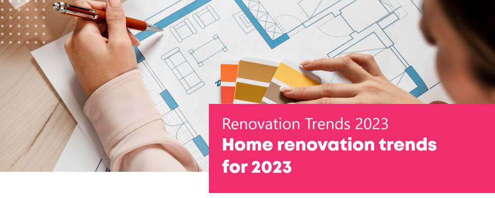 Home Renovation Trends for 2023