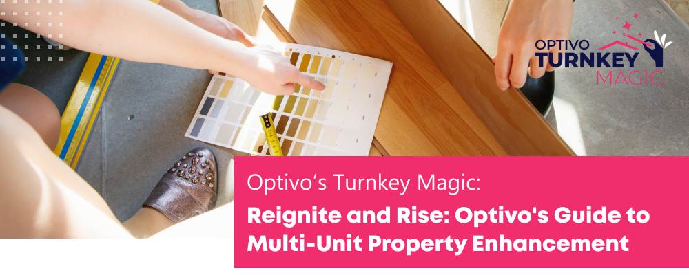 Reignite and Rise: Optivo’s Guide to Multi-Unit Property Enhancement