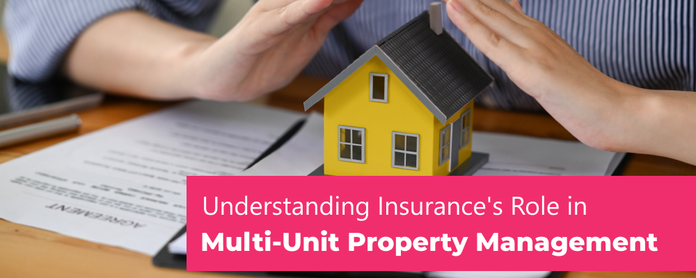 Understanding Insurance's Role in Multi-Unit Property Management